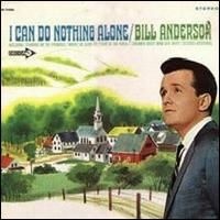 Bill Anderson - I Can Do Nothing Alone
